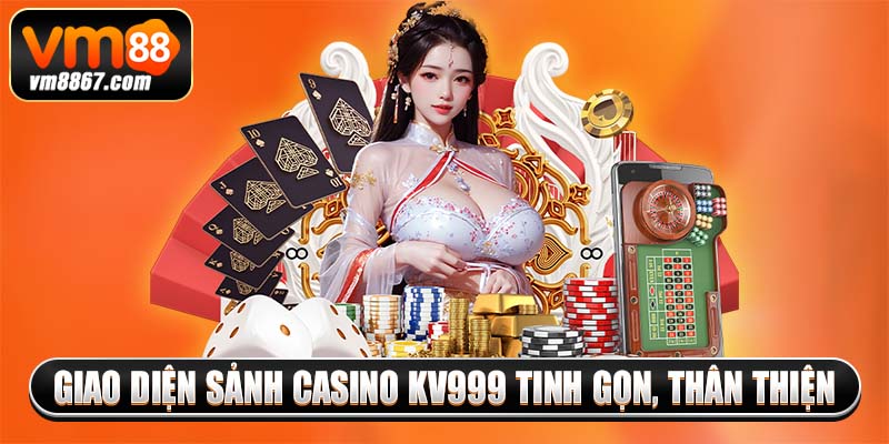 Giao diện sảnh casino kv999 tinh gọn, thân thiện