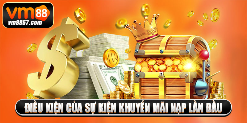 Điều kiện của sự kiện khuyến mãi nạp lần đầu