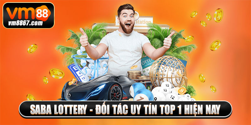 Saba Lottery - Đối tác uy tín top 1 hiện nay